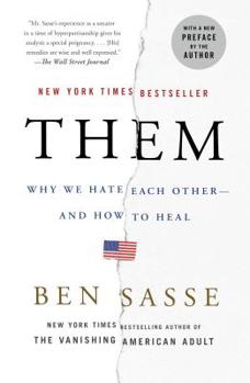 Them: Why We Hate Each Other - and How to Heal