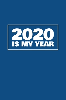 2020 Is My Year: Blank Dot Grid Journal (Blue Cover)