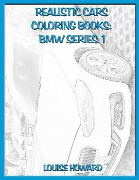 Paperback Realistic Cars Coloring Books: BMW Series 1 Book