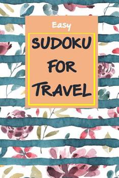 Paperback Easy Sudoku For Travel: 200 Easy Sudoku Puzzle Book For Travel-Friendly Book