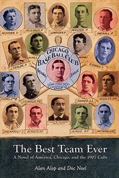 Paperback The Best Team Ever: A Novel of America, Chicago, and the 1907 Cubs Book