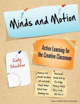 Hardcover Minds and Motion: Active Learning for the Creative Classroom Book