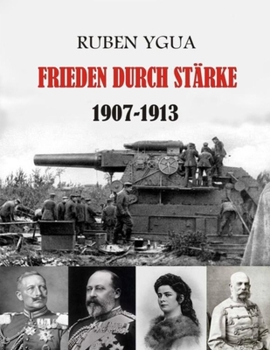 Paperback FRIEDEN DURCH STÄRKE: 1907-1913 (German Edition) [German] Book