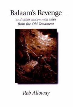 Paperback Balaam's Revenge: And Other Uncommon Tales from the Old Testament Book