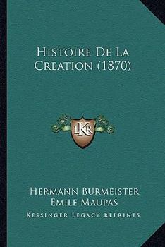 Paperback Histoire De La Creation (1870) [French] Book