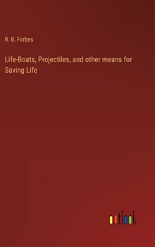 Hardcover Life-Boats, Projectiles, and other means for Saving Life Book