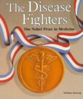 Paperback The Disease Fighters: The Nobel Prize in Medicine Book