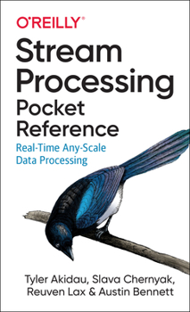 Paperback Stream Processing Pocket Reference: Real-Time Any-Scale Data Processing Book