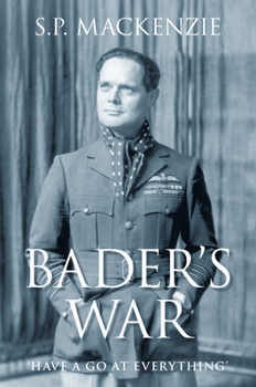 Hardcover Bader's War: 'Have a Go at Everything' Book