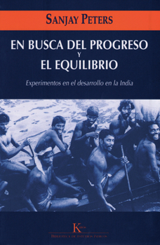 Paperback En Busca del Progreso Y El Equilibrio: Experimentos En El Desarrollo En La India [Spanish] Book