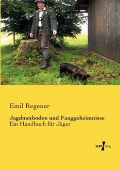 Paperback Jagdmethoden und Fanggeheimnisse: Ein Handbuch für Jäger [German] Book