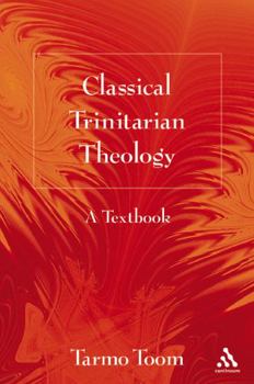 Paperback Classical Trinitarian Theology: A Textbook Book