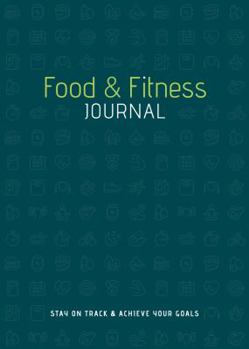 Paperback Food & Fitness Journal: Stay on Track & Achieve Your Goals Book