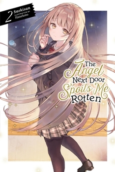 Paperback The Angel Next Door Spoils Me Rotten, Vol. 2 (Light Novel): Volume 2 Book