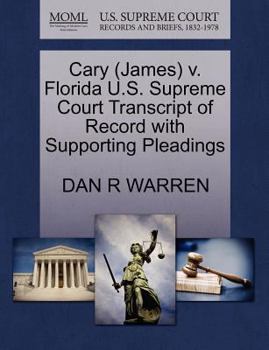 Paperback Cary (James) V. Florida U.S. Supreme Court Transcript of Record with Supporting Pleadings Book