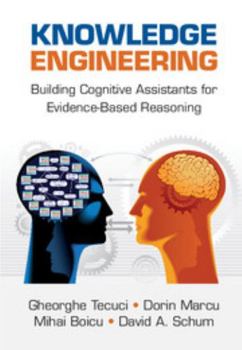 Hardcover Knowledge Engineering: Building Cognitive Assistants for Evidence-Based Reasoning Book