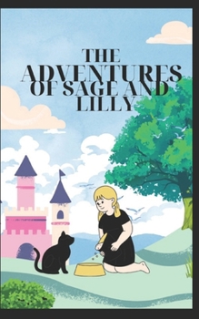 Paperback The Adventure's Of Sage and Lilly Book