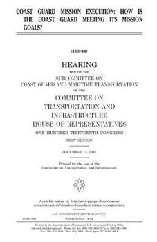 Paperback Coast Guard mission execution: how is the Coast Guard meeting its mission goals? Book