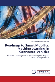 Paperback Roadmap to Smart Mobility: Machine Learning in Connected Vehicles Book