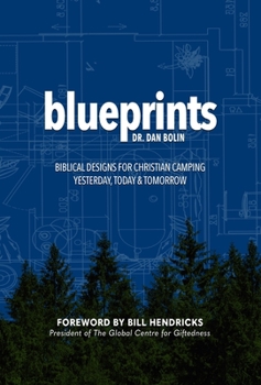 Hardcover Blueprints: Biblical Designs for Christian Camping - Yesterday, Today & Tomorrow Book
