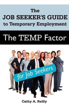 Paperback The Temp Factor for Job Seekers: The Job Seeker's Guide to Temporary Employment Book