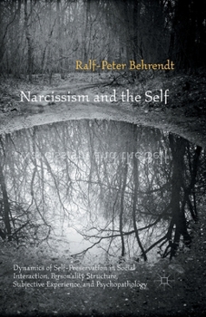 Paperback Narcissism and the Self: Dynamics of Self-Preservation in Social Interaction, Personality Structure, Subjective Experience, and Psychopathology Book