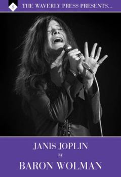 Paperback Janis Joplin by Baron Wolman (The Waverly Press Presents: Volume 5) Book