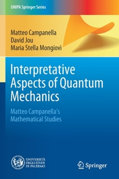 Paperback Interpretative Aspects of Quantum Mechanics: Matteo Campanella's Mathematical Studies Book