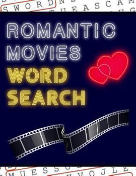 Paperback Romantic Movies Word Search: 50+ Film Puzzles With Romantic Pictures Have Fun Solving These Large-Print Word Find Puzzles! [Large Print] Book