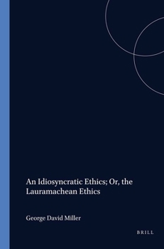 Paperback An Idiosyncratic Ethics; Or, the Lauramachean Ethics Book