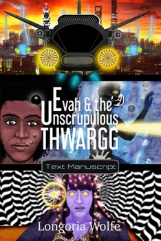 Paperback Evah & the Unscrupulous Thwargg: Text Manuscript Book