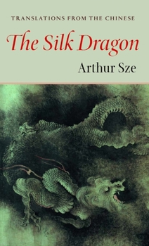Paperback The Silk Dragon: Translations from the Chinese Book