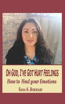Paperback Oh God, I've Got Hurt Feelings: How to Heal Your Emotions Book