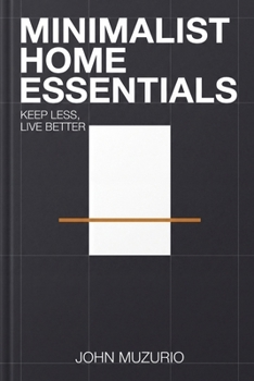 Paperback Minimalist Home Essentials: Keep Less, Live Better Book