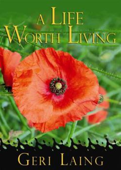 Paperback A Life Worth Living: Focusing on What Really Matters Book