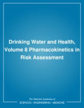 Paperback Drinking Water and Health, Volume 8: Pharmacokinetics in Risk Assessment Book