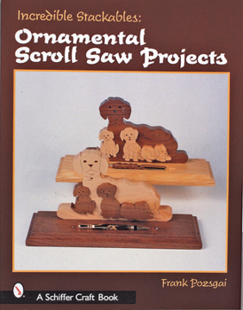 Paperback Incredible Stackables: Ornamental Scroll Saw Projects Book