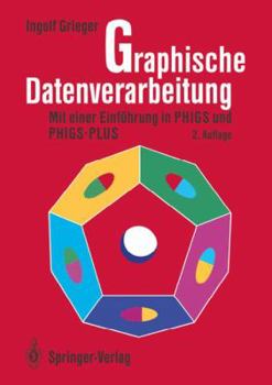Paperback Graphische Datenverarbeitung: Mit Einer Einführung in Phigs Und Phigs-Plus [German] Book