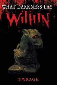 Paperback What Darkness Lay Within Book