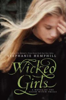 Hardcover Wicked Girls: A Novel of the Salem Witch Trials Book