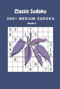 Paperback Classic Sudoku: 300+ Medium sudoku Volume 6 Book