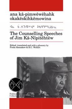 Paperback The Counselling Speeches of Jim Ka-Nipitehtew [Cree] Book