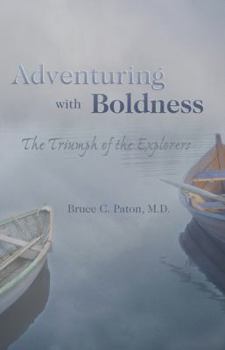 Paperback Adventuring with Boldness: The Triumph of the Explorers Book