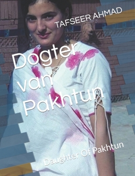 Dogter van Pakhtun: Daughter Of Pakhtun (Afrikaans Edition)