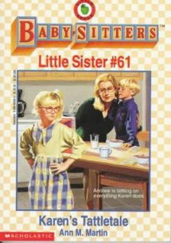 Karen's Tattletale (Baby-Sitters Little Sister, #61) - Book #61 of the Baby-Sitters Little Sister