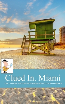 Paperback Clued In Miami: The Concise and Opinionated Guide to South Beach, special edition cover Book