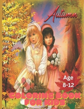 Paperback Autumn Coloring Book For Kids: Nature's Palette: Autumn Coloring Delights Book