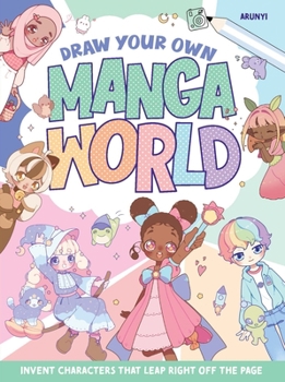 Paperback Draw Your Own Manga World: Invent Characters That Leap Right Off the Page Book