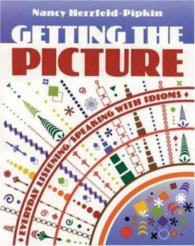 Paperback Getting the Picture: Everyday Listening/Speaking with Idioms Book