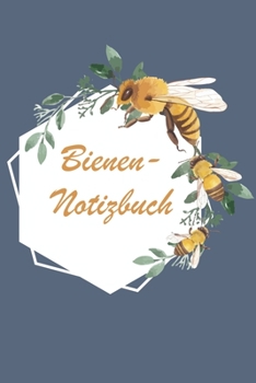 Paperback Bienen-Notizbuch: F?r alle Bienen-Freunde, Bienen-Sch?tzer, Imker usw. / 100 Seiten mit Bienenwabenmuster als Notizheft [German] Book